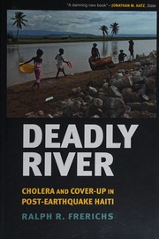 Deadly River: Cholera and Cover-up in Post-Earthquake Haiti