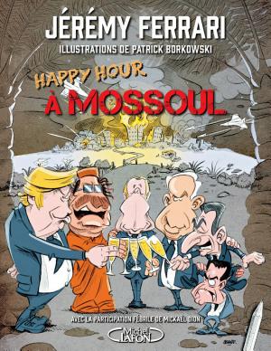 Happy hour à Mossoul -- Jérémy Ferrari