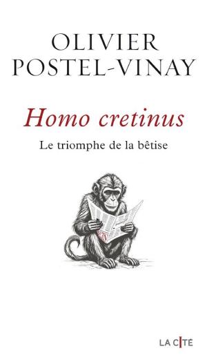 Homo Cretinus: Le triomphe de la bêtise