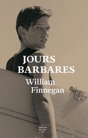 Jours barbares : Une vie de surf