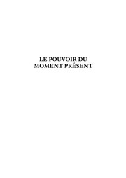 Le pouvoir du moment présent: Guide d'éveil spirituel