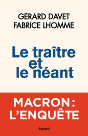 Le traître et le néant -  Gérard Davet & Fabrice Lhomme