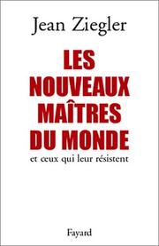 Les Nouveaux maîtres du monde, et ceux qui leur résistent