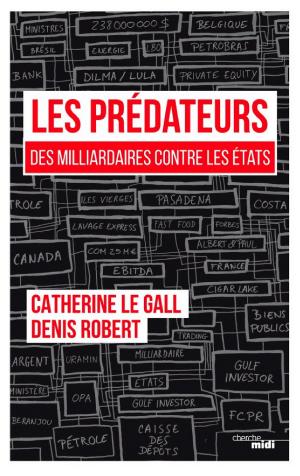 Les Prédateurs: Des milliardaires contre les États