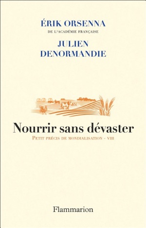 Nourrir sans dévaster : Petit précis de mondialisation