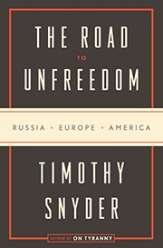 The road to unfreedom: Russia, Europe, America