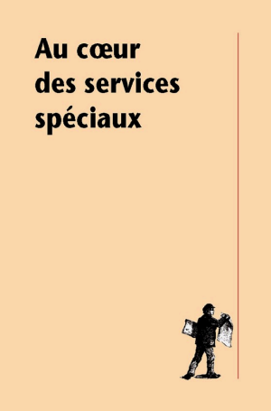 Au coeur des services spéciaux