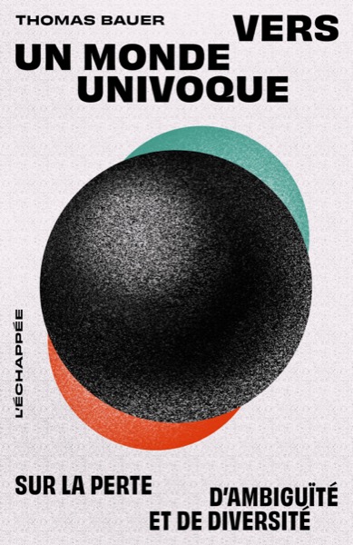 Vers un monde univoque: Sur la perte d’ambiguïté et de diversité